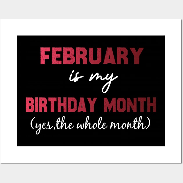 February Birthday design, February Birthday Gift, Funny Birthday design Wall Art by foxfieldgear